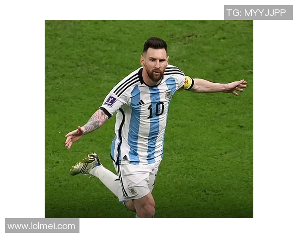 梅西引领阿根廷战胜卡塔尔荣膺最佳球员展现超凡实力